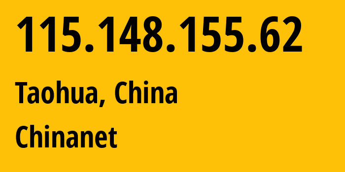 IP-адрес 115.148.155.62 (Taohua, Jiangxi, Китай) определить местоположение, координаты на карте, ISP провайдер AS4134 Chinanet // кто провайдер айпи-адреса 115.148.155.62