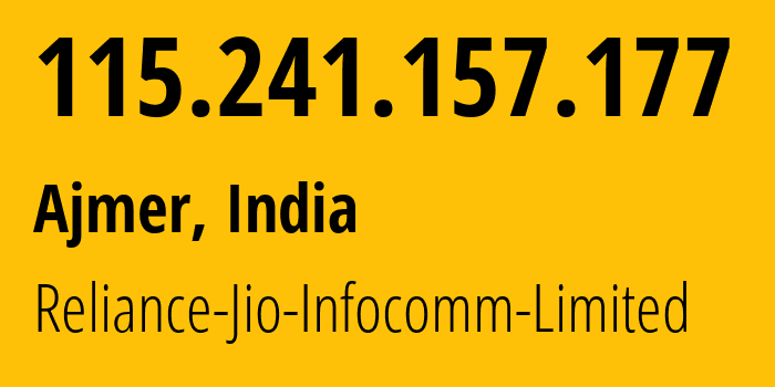 IP-адрес 115.241.157.177 (Аджмер, Раджастхан, Индия) определить местоположение, координаты на карте, ISP провайдер AS55836 Reliance-Jio-Infocomm-Limited // кто провайдер айпи-адреса 115.241.157.177