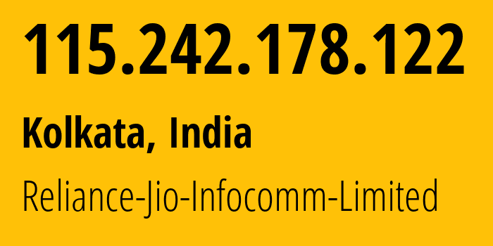 IP-адрес 115.242.178.122 (Колката, Западная Бенгалия, Индия) определить местоположение, координаты на карте, ISP провайдер AS55836 Reliance-Jio-Infocomm-Limited // кто провайдер айпи-адреса 115.242.178.122