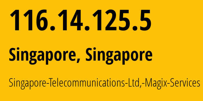 IP address 116.14.125.5 (Singapore, Central Singapore, Singapore) get location, coordinates on map, ISP provider AS9506 Singapore-Telecommunications-Ltd,-Magix-Services // who is provider of ip address 116.14.125.5, whose IP address