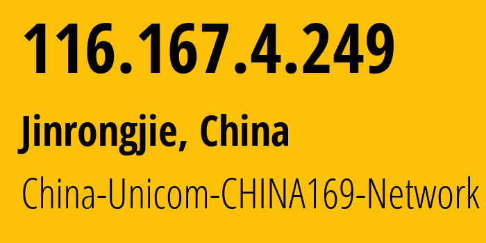 IP-адрес 116.167.4.249 (Jinrongjie, Beijing, Китай) определить местоположение, координаты на карте, ISP провайдер AS4837 China-Unicom-CHINA169-Network // кто провайдер айпи-адреса 116.167.4.249