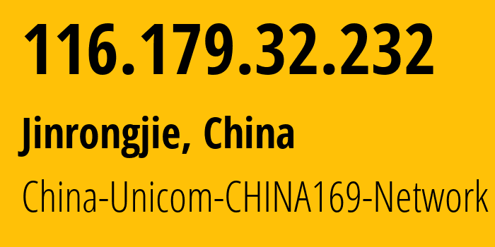 IP address 116.179.32.232 (Jinrongjie, Beijing, China) get location, coordinates on map, ISP provider AS4837 China-Unicom-CHINA169-Network // who is provider of ip address 116.179.32.232, whose IP address