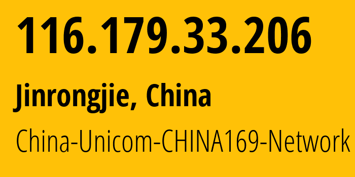 IP-адрес 116.179.33.206 (Jinrongjie, Beijing, Китай) определить местоположение, координаты на карте, ISP провайдер AS4837 China-Unicom-CHINA169-Network // кто провайдер айпи-адреса 116.179.33.206