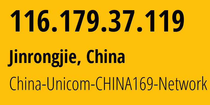 IP address 116.179.37.119 (Jinrongjie, Beijing, China) get location, coordinates on map, ISP provider AS4837 China-Unicom-CHINA169-Network // who is provider of ip address 116.179.37.119, whose IP address