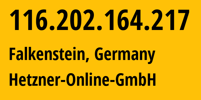 IP-адрес 116.202.164.217 (Фалькенштайн, Саксония, Германия) определить местоположение, координаты на карте, ISP провайдер AS24940 Hetzner-Online-GmbH // кто провайдер айпи-адреса 116.202.164.217