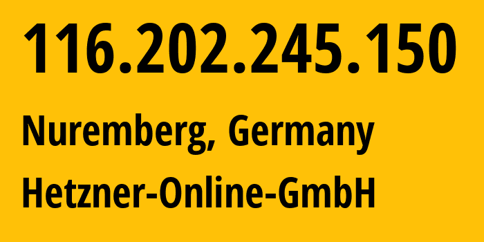 IP address 116.202.245.150 (Falkenstein, Saxony, Germany) get location, coordinates on map, ISP provider AS24940 Hetzner-Online-GmbH // who is provider of ip address 116.202.245.150, whose IP address