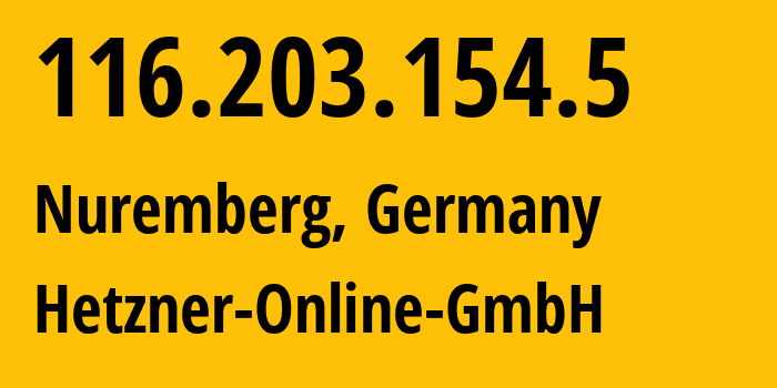 IP-адрес 116.203.154.5 (Нюрнберг, Бавария, Германия) определить местоположение, координаты на карте, ISP провайдер AS24940 Hetzner-Online-GmbH // кто провайдер айпи-адреса 116.203.154.5