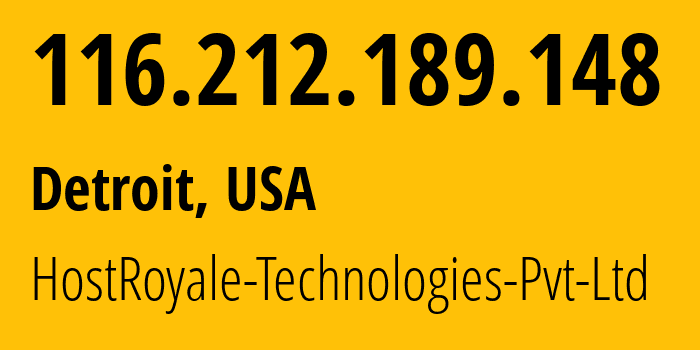 IP address 116.212.189.148 (Detroit, Michigan, USA) get location, coordinates on map, ISP provider AS207990 HostRoyale-Technologies-Pvt-Ltd // who is provider of ip address 116.212.189.148, whose IP address