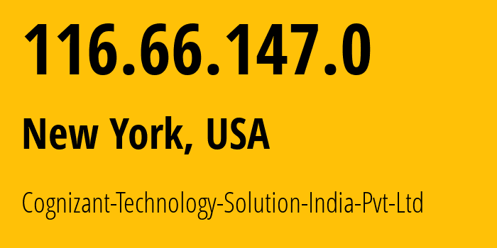 IP address 116.66.147.0 (New York, New York, USA) get location, coordinates on map, ISP provider AS17903 Cognizant-Technology-Solution-India-Pvt-Ltd // who is provider of ip address 116.66.147.0, whose IP address