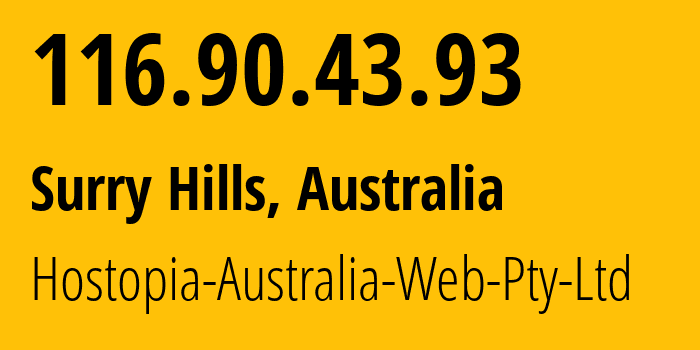 IP address 116.90.43.93 (Surry Hills, New South Wales, Australia) get location, coordinates on map, ISP provider AS55803 Hostopia-Australia-Web-Pty-Ltd // who is provider of ip address 116.90.43.93, whose IP address