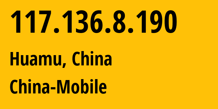 IP address 117.136.8.190 (Huamu, Shanghai, China) get location, coordinates on map, ISP provider AS24400 China-Mobile // who is provider of ip address 117.136.8.190, whose IP address