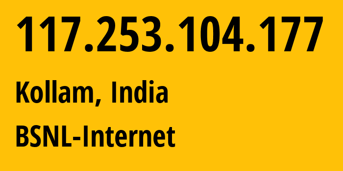 IP address 117.253.104.177 (Kollam, Kerala, India) get location, coordinates on map, ISP provider AS9829 BSNL-Internet // who is provider of ip address 117.253.104.177, whose IP address