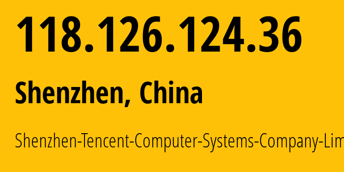 IP-адрес 118.126.124.36 (Шэньчжэнь, Guangdong, Китай) определить местоположение, координаты на карте, ISP провайдер AS45090 Shenzhen-Tencent-Computer-Systems-Company-Limited // кто провайдер айпи-адреса 118.126.124.36