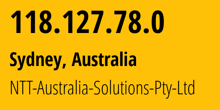 IP-адрес 118.127.78.0 (Сидней, Новый Южный Уэльс, Австралия) определить местоположение, координаты на карте, ISP провайдер AS18117 NTT-Australia-Solutions-Pty-Ltd // кто провайдер айпи-адреса 118.127.78.0