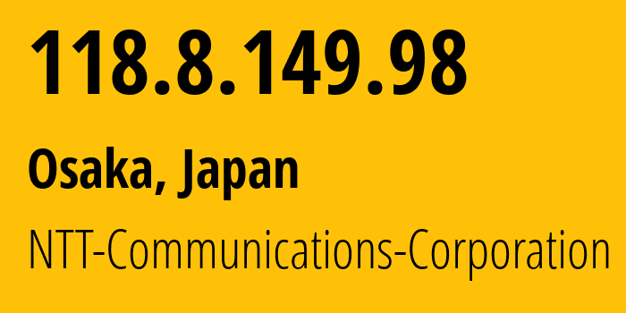 IP-адрес 118.8.149.98 (Осака, Осака, Япония) определить местоположение, координаты на карте, ISP провайдер AS4713 NTT-Communications-Corporation // кто провайдер айпи-адреса 118.8.149.98