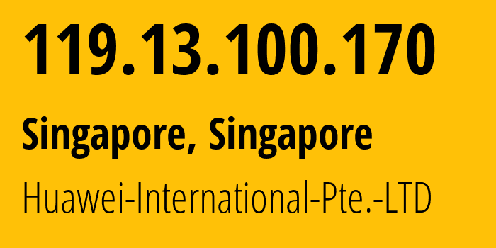 IP address 119.13.100.170 (Singapore, North West, Singapore) get location, coordinates on map, ISP provider AS136907 Huawei-International-Pte.-LTD // who is provider of ip address 119.13.100.170, whose IP address