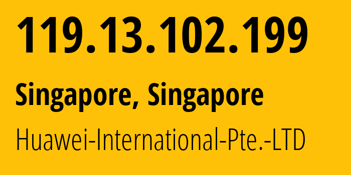 IP address 119.13.102.199 (Singapore, North West, Singapore) get location, coordinates on map, ISP provider AS136907 Huawei-International-Pte.-LTD // who is provider of ip address 119.13.102.199, whose IP address