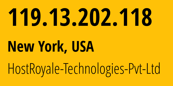 IP address 119.13.202.118 (New York, New York, USA) get location, coordinates on map, ISP provider AS207990 HostRoyale-Technologies-Pvt-Ltd // who is provider of ip address 119.13.202.118, whose IP address