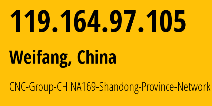 IP-адрес 119.164.97.105 (Вэйфан, Shandong, Китай) определить местоположение, координаты на карте, ISP провайдер AS4837 CNC-Group-CHINA169-Shandong-Province-Network // кто провайдер айпи-адреса 119.164.97.105