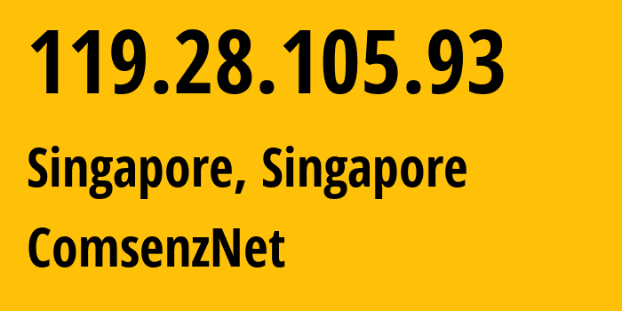 IP-адрес 119.28.105.93 (Сингапур, North West, Сингапур) определить местоположение, координаты на карте, ISP провайдер AS132203 ComsenzNet // кто провайдер айпи-адреса 119.28.105.93