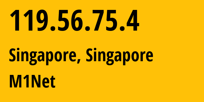 IP-адрес 119.56.75.4 (Сингапур, South West, Сингапур) определить местоположение, координаты на карте, ISP провайдер AS4773 M1Net // кто провайдер айпи-адреса 119.56.75.4