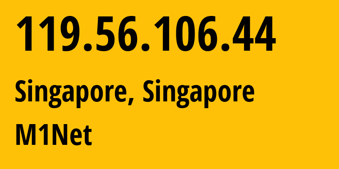 IP-адрес 119.56.106.44 (Сингапур, South West, Сингапур) определить местоположение, координаты на карте, ISP провайдер AS4773 M1Net // кто провайдер айпи-адреса 119.56.106.44