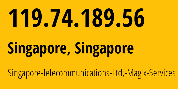 IP-адрес 119.74.189.56 (Сингапур, Central Singapore, Сингапур) определить местоположение, координаты на карте, ISP провайдер AS9506 Singapore-Telecommunications-Ltd,-Magix-Services // кто провайдер айпи-адреса 119.74.189.56