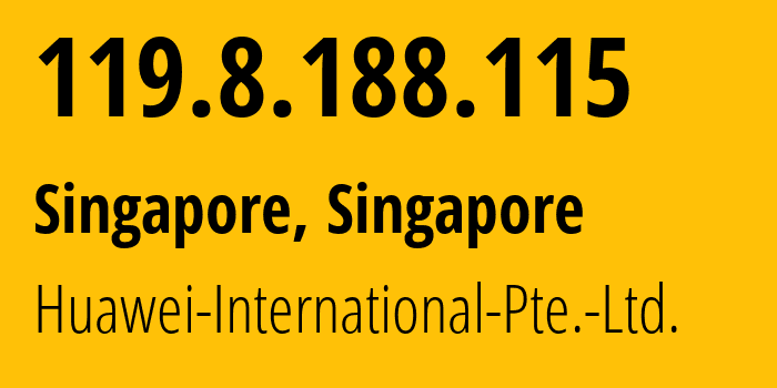 IP-адрес 119.8.188.115 (Сингапур, North West, Сингапур) определить местоположение, координаты на карте, ISP провайдер AS136907 Huawei-International-Pte.-Ltd. // кто провайдер айпи-адреса 119.8.188.115