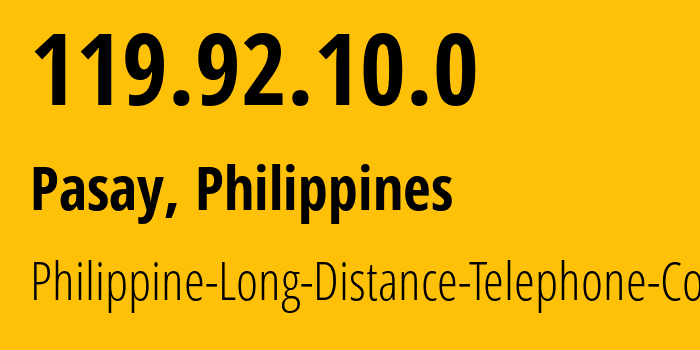 IP address 119.92.10.0 (Pasay, Metro Manila, Philippines) get location, coordinates on map, ISP provider AS9299 Philippine-Long-Distance-Telephone-Co. // who is provider of ip address 119.92.10.0, whose IP address