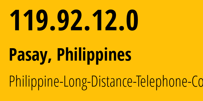 IP-адрес 119.92.12.0 (Pasay, Metro Manila, Филиппины) определить местоположение, координаты на карте, ISP провайдер AS9299 Philippine-Long-Distance-Telephone-Co. // кто провайдер айпи-адреса 119.92.12.0