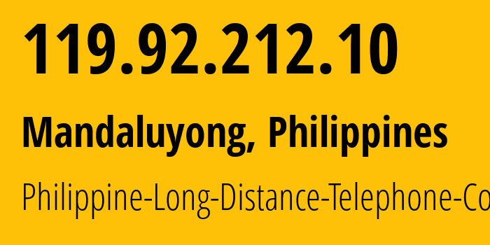 IP address 119.92.212.10 (Mandaluyong, Metro Manila, Philippines) get location, coordinates on map, ISP provider AS9299 Philippine-Long-Distance-Telephone-Co. // who is provider of ip address 119.92.212.10, whose IP address