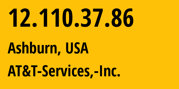 IP address 12.110.37.86 (Ashburn, Virginia, USA) get location, coordinates on map, ISP provider AS7018 AT&T-Services,-Inc. // who is provider of ip address 12.110.37.86, whose IP address