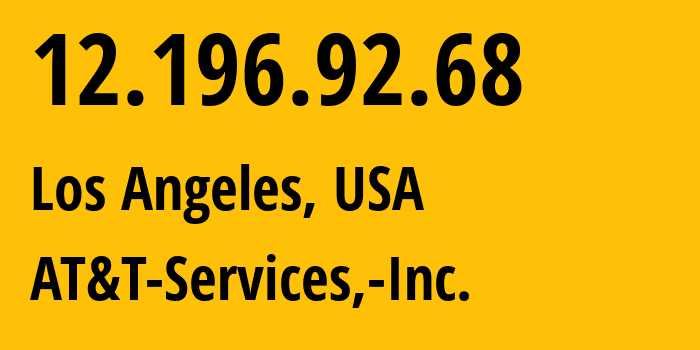 IP address 12.196.92.68 (Los Angeles, California, USA) get location, coordinates on map, ISP provider AS7018 AT&T-Services,-Inc. // who is provider of ip address 12.196.92.68, whose IP address