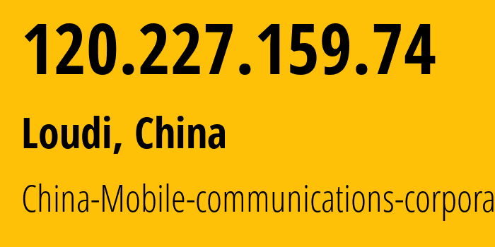 IP address 120.227.159.74 (Yueyang, Hunan, China) get location, coordinates on map, ISP provider AS56047 China-Mobile-communications-corporation // who is provider of ip address 120.227.159.74, whose IP address