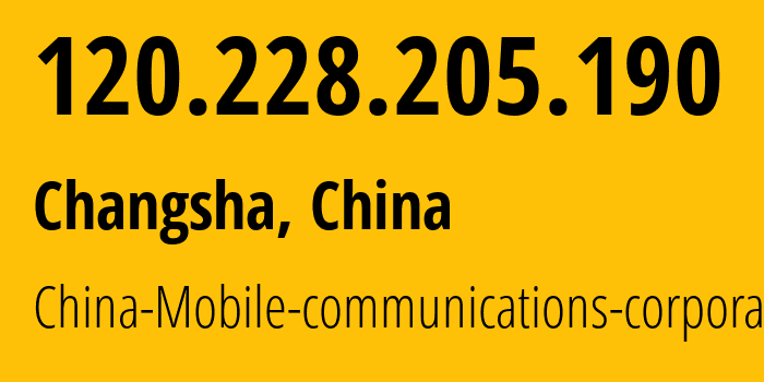 IP address 120.228.205.190 (Loudi, Hunan, China) get location, coordinates on map, ISP provider AS56047 China-Mobile-communications-corporation // who is provider of ip address 120.228.205.190, whose IP address