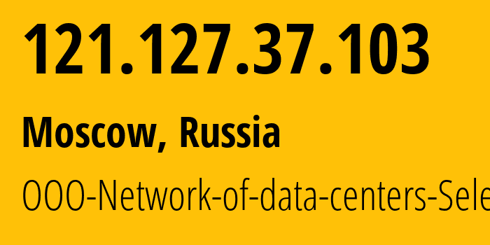 IP address 121.127.37.103 (Moscow, Moscow, Russia) get location, coordinates on map, ISP provider AS50340 OOO-Network-of-data-centers-Selectel // who is provider of ip address 121.127.37.103, whose IP address