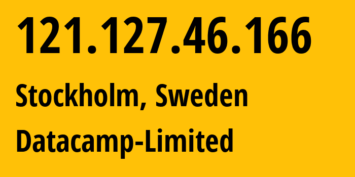 IP address 121.127.46.166 (Stockholm, Stockholm County, Sweden) get location, coordinates on map, ISP provider AS60068 Datacamp-Limited // who is provider of ip address 121.127.46.166, whose IP address