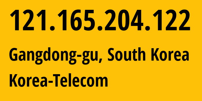 IP address 121.165.204.122 (Gangdong-gu, Seoul, South Korea) get location, coordinates on map, ISP provider AS4766 Korea-Telecom // who is provider of ip address 121.165.204.122, whose IP address