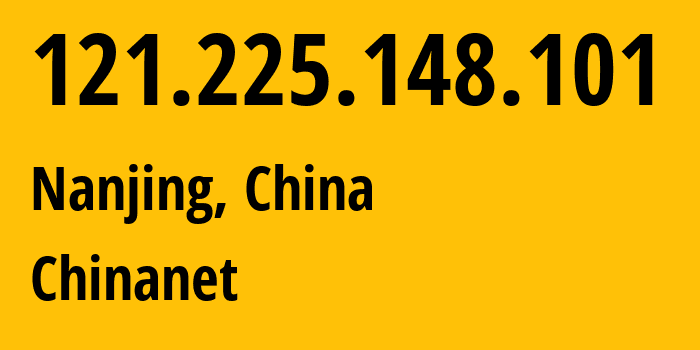 IP address 121.225.148.101 (Nanjing, Jiangsu, China) get location, coordinates on map, ISP provider AS4134 Chinanet // who is provider of ip address 121.225.148.101, whose IP address