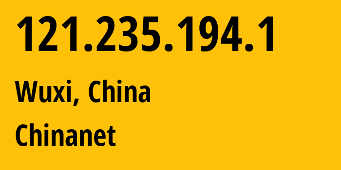 IP-адрес 121.235.194.1 (Уси, Jiangsu, Китай) определить местоположение, координаты на карте, ISP провайдер AS4134 Chinanet // кто провайдер айпи-адреса 121.235.194.1