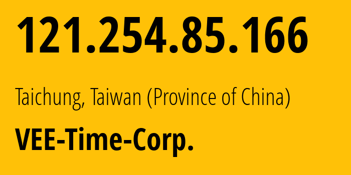 IP-адрес 121.254.85.166 (Тайчжун, Taichung City, Тайвань) определить местоположение, координаты на карте, ISP провайдер AS17809 VEE-Time-Corp. // кто провайдер айпи-адреса 121.254.85.166