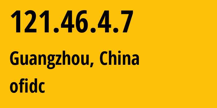 IP-адрес 121.46.4.7 (Гуанчжоу, Guangdong, Китай) определить местоположение, координаты на карте, ISP провайдер AS58466 CHINANET-Guangdong-province-network // кто провайдер айпи-адреса 121.46.4.7