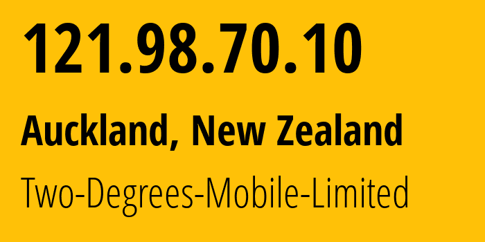 IP-адрес 121.98.70.10 (Окленд, Окленд, Новая Зеландия) определить местоположение, координаты на карте, ISP провайдер AS9790 Two-Degrees-Mobile-Limited // кто провайдер айпи-адреса 121.98.70.10