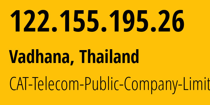 IP-адрес 122.155.195.26 (Ваттхана, Бангкок, Таиланд) определить местоположение, координаты на карте, ISP провайдер AS9335 CAT-Telecom-Public-Company-Limited // кто провайдер айпи-адреса 122.155.195.26