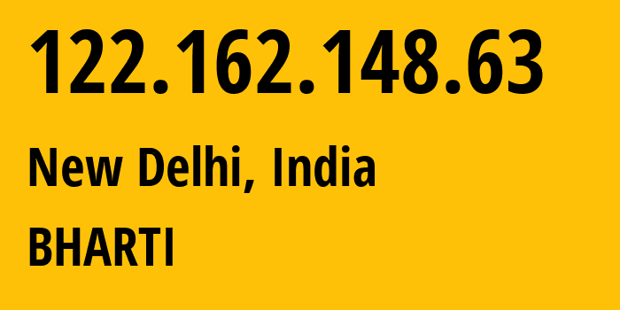 IP-адрес 122.162.148.63 (Дели, National Capital Territory of Delhi, Индия) определить местоположение, координаты на карте, ISP провайдер AS24560 BHARTI // кто провайдер айпи-адреса 122.162.148.63