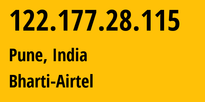 IP address 122.177.28.115 (Pune, Maharashtra, India) get location, coordinates on map, ISP provider AS24560 Bharti-Airtel // who is provider of ip address 122.177.28.115, whose IP address