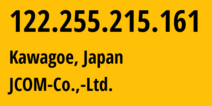 IP-адрес 122.255.215.161 (Кавагоэ, Сайтама, Япония) определить местоположение, координаты на карте, ISP провайдер AS4721 JCOM-Co.,-Ltd. // кто провайдер айпи-адреса 122.255.215.161