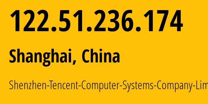 IP-адрес 122.51.236.174 (Шанхай, Shanghai, Китай) определить местоположение, координаты на карте, ISP провайдер AS45090 Shenzhen-Tencent-Computer-Systems-Company-Limited // кто провайдер айпи-адреса 122.51.236.174