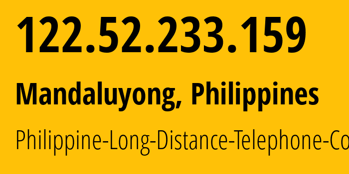 IP address 122.52.233.159 (Valenzuela, Metro Manila, Philippines) get location, coordinates on map, ISP provider AS9299 Philippine-Long-Distance-Telephone-Co. // who is provider of ip address 122.52.233.159, whose IP address