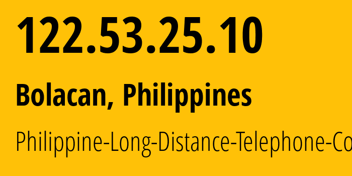 IP address 122.53.25.10 get location, coordinates on map, ISP provider AS9299 Philippine-Long-Distance-Telephone-Co. // who is provider of ip address 122.53.25.10, whose IP address